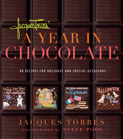 Jacques Torres' A Year in Chocolate