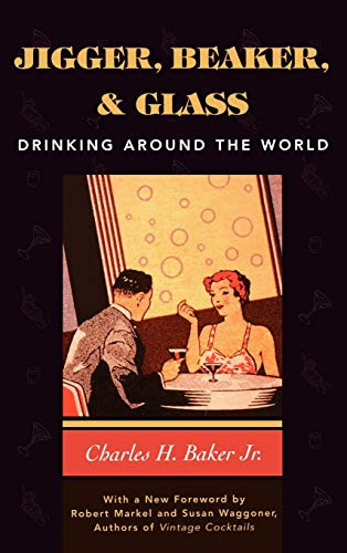 Jigger Beaker and Glass: Drinking Around the World