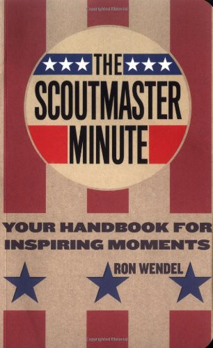 Scoutmaster Minute: Your Handbook for Inspiring Moments