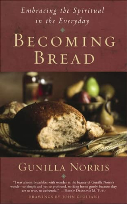 Becoming Bread: Embracing the Spiritual in the Everyday