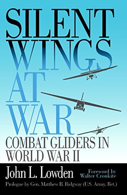 Silent Wings at War: Combat Gliders in World War II