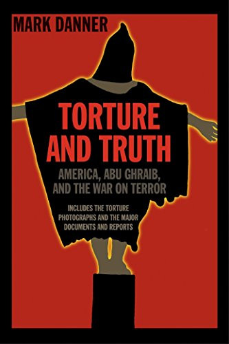 Torture and Truth: America Abu Ghraib and the War on Terror