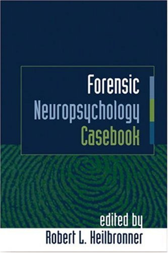 Forensic Neuropsychology Casebook