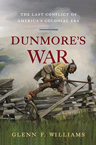 Dunmore's War: The Last Conflict of America's Colonial Era