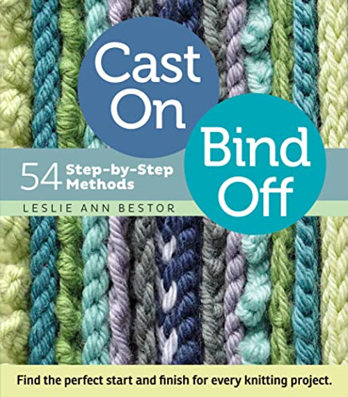 Cast On Bind Off: 54 Step-by-Step Methods; Find the perfect start