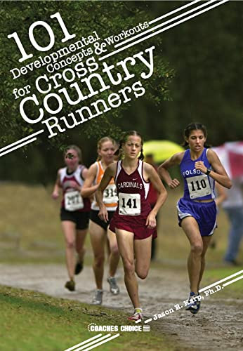 101 Developmental Concepts & Workouts for Cross Country Runners