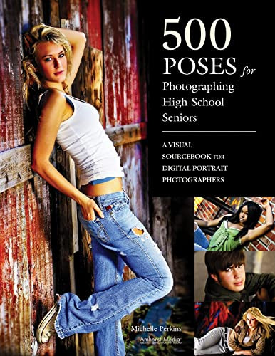 500 Poses for Photographing High School Seniors
