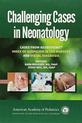 Challenging Cases in Neonatology