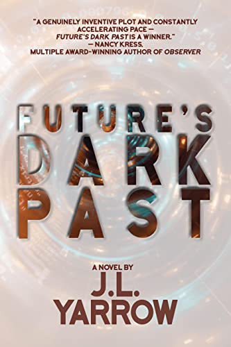 Future's Dark Past: A Novel (Volume 1) (Time Forward Trilogy 1)