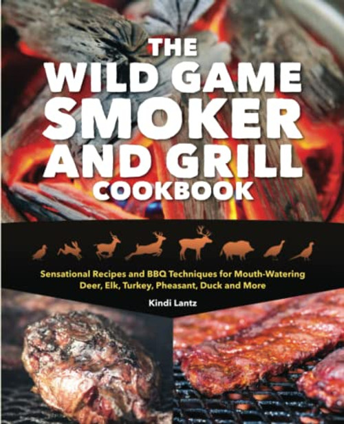Wild Game Smoker and Grill Cookbook
