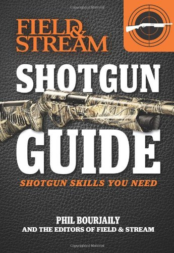 Shotgun Guide (Field & Stream): Shotgun Skills You Need