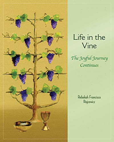 Life in the Vine: The Joyful Journey Continues