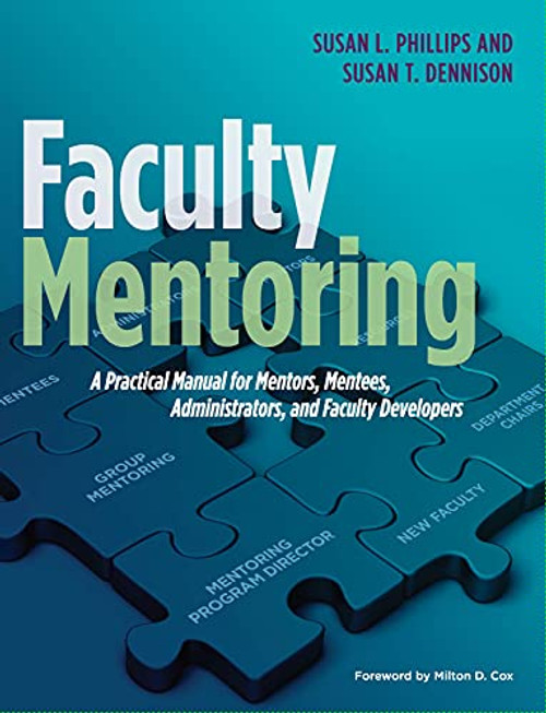 Faculty Mentoring: A Practical Manual for Mentors Mentees