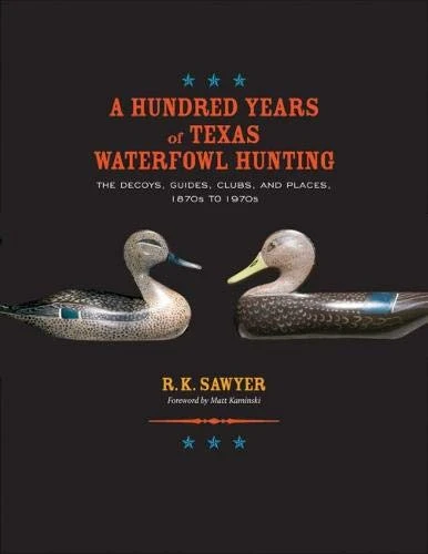 Hundred Years of Texas Waterfowl Hunting Volume 23