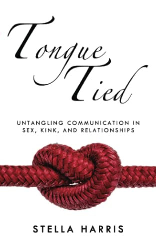 Tongue Tied: Untangling Communication in Sex Kink and Relationships