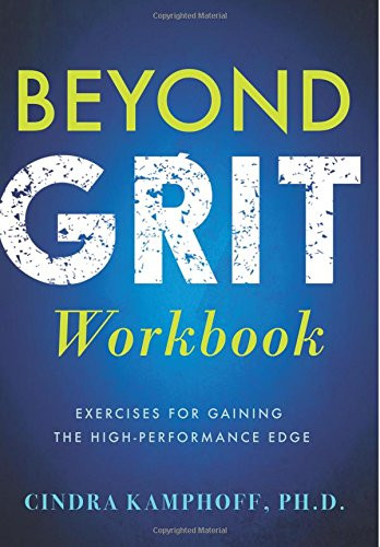 Beyond Grit Workbook: Exercises for Gaining the High-Performance Edge