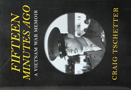 FIFTEEN MINUTES AGO: A VIETNAM WAR MEMOIR