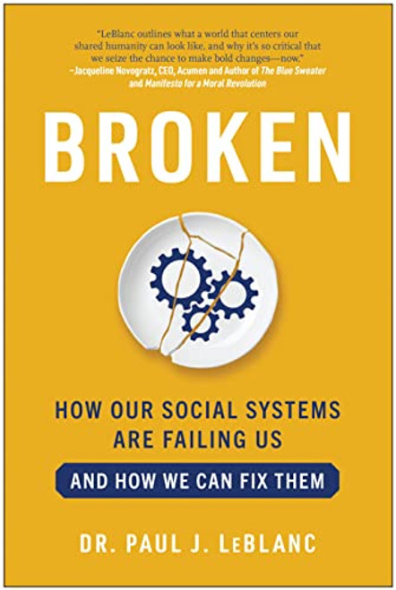 Broken: How Our Social Systems are Failing Us and How We Can Fix Them