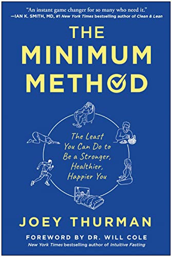 Minimum Method: The Least You Can Do to Be a Stronger Healthier