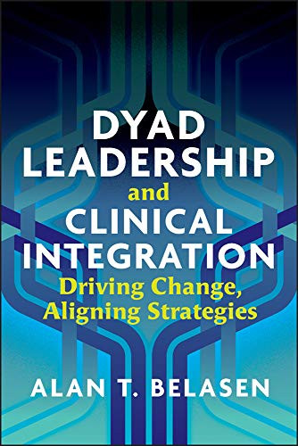Dyad Leadership and Clinical Integration