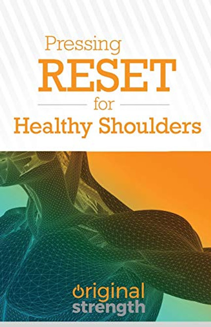 Pressing RESET for Healthy Shoulders - Pressing RESET For Living Life