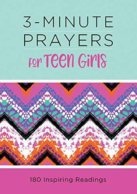 3-Minute Prayers for Teen Girls: 180 Inspiring Readings - 3-Minute