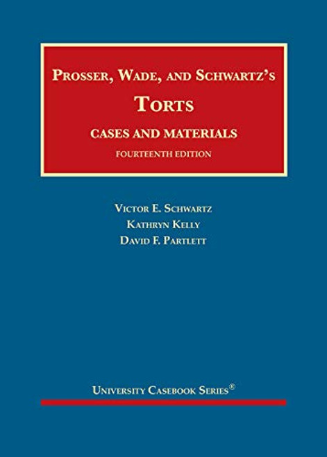 Prosser Wade and Schwartz's Torts Cases and Materials