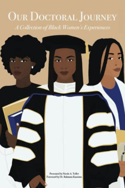 Our Doctoral Journey: A collection of Black Women's Experiences