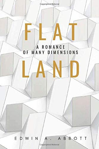 Flatland: A Romance of Many Dimensions