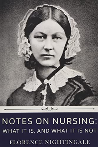 Notes on Nursing: What It Is and What It Is Not by Florence