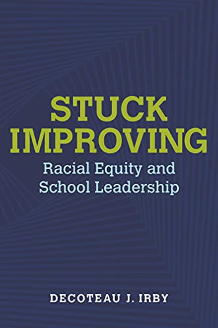 Stuck Improving: Racial Equity and School Leadership