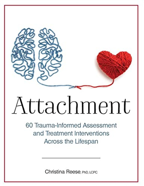 Attachment: 60 Trauma-Informed Assessment and Treatment Interventions