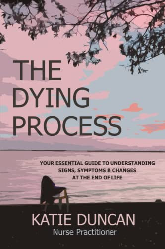 Dying Process: Your Essential Guide To Understanding Signs