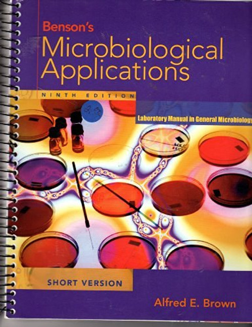 Benson's Microbiological Applications Laboratory Manual In General Microbiology  by Brown