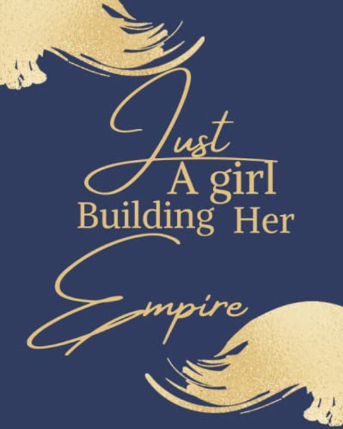 Just A Girl Boss Building Her Empire