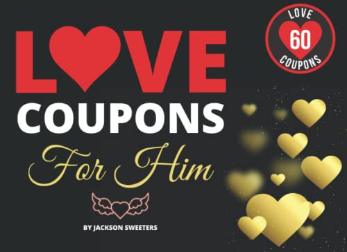 Love Coupons For Him: 60 Sexy Naughty & Romantic Love Coupons