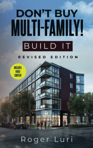 Don't Buy Multi-Family! BUILD IT