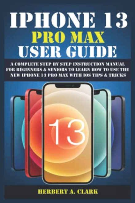 IPHONE 13 PRO MAX USER GUIDE