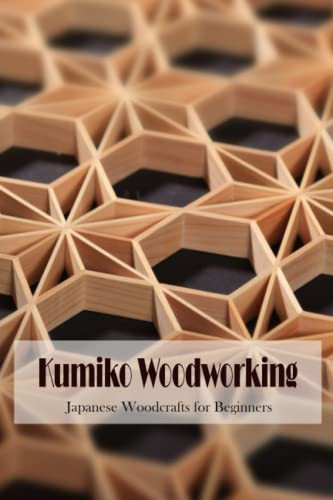 Kumiko Woodworking: Japanese Woodcrafts for Beginners: Things You Need