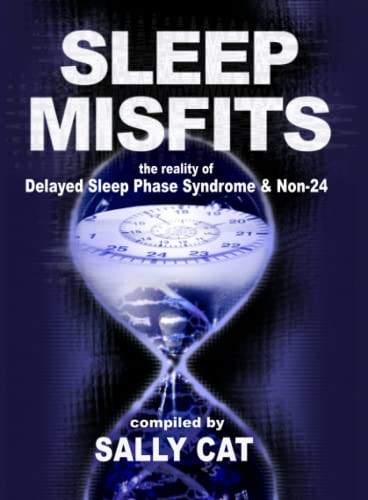 Sleep Misfits: The reality of Delayed Sleep Phase Syndrome & Non-24