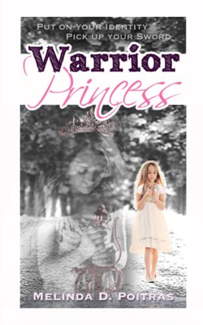 Warrior Princess: Put On Your Identity Pick Up Your Sword