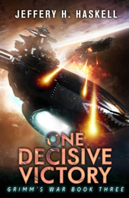 One Decisive Victory: A Military Sci-Fi Series