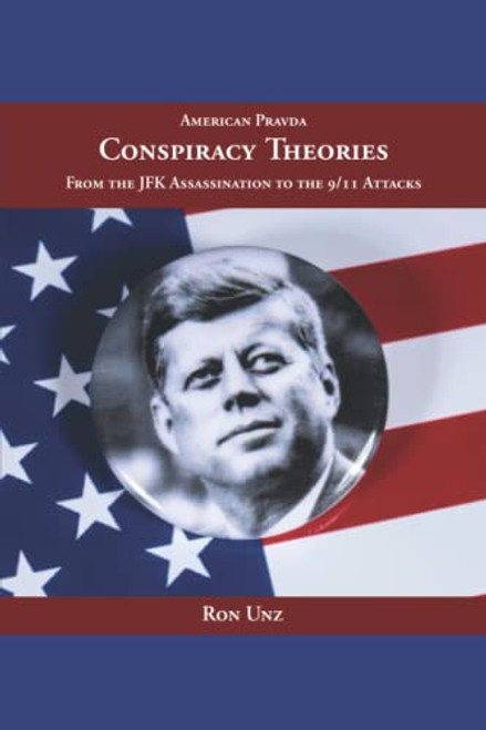 Conspiracy Theories: From the JFK Assassination to the 9/11 Attacks