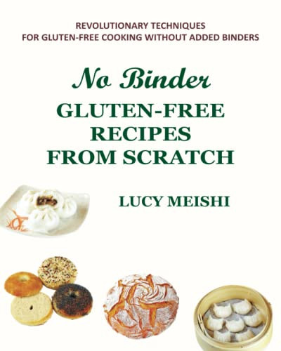 NO BINDER GLUTEN-FREE RECIPES FROM SCRATCH