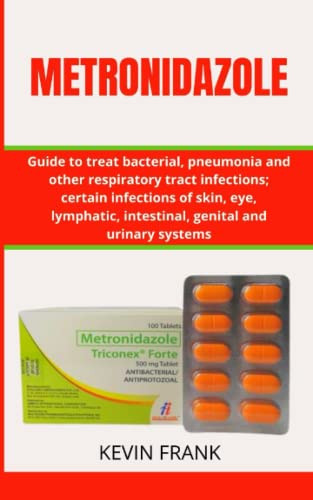 METRONIDAZOLE: Guide to treat bacterial pneumonia and other