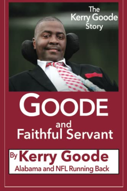 Goode and Faithful Servant: The Kerry Goode Story