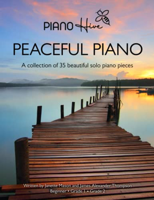 Peaceful Piano: 35 Beautiful Piano Pieces for Adults and Children.