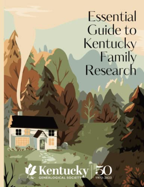 Essential Guide to Researching Your Kentucky Family History