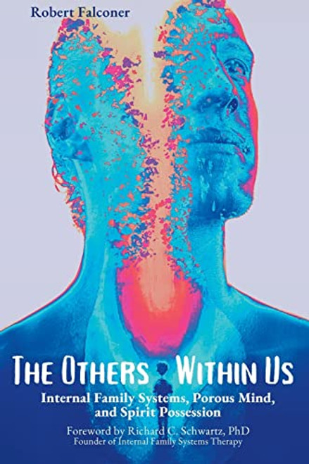 Others Within Us: Internal Family Systems Porous Mind and Spirit