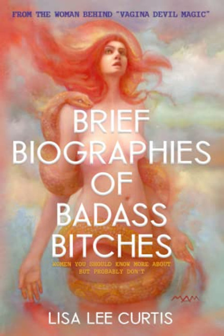 Brief Biographies of Badass Bitches